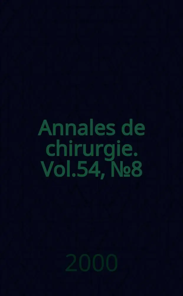Annales de chirurgie. Vol.54, №8