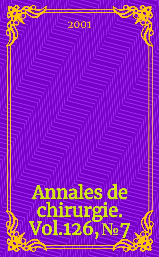 Annales de chirurgie. Vol.126, №7