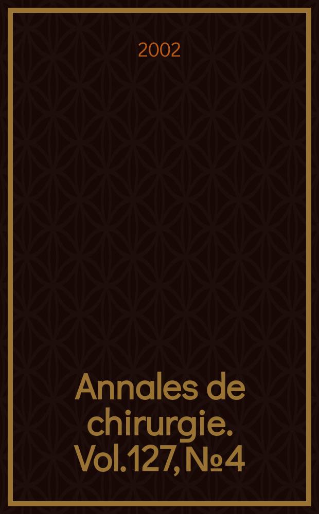 Annales de chirurgie. Vol.127, №4