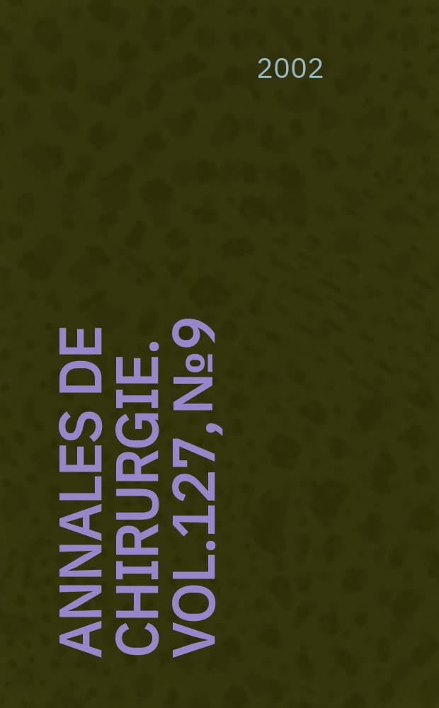 Annales de chirurgie. Vol.127, №9