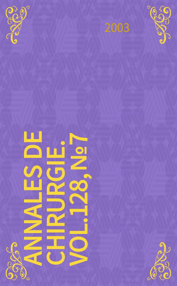 Annales de chirurgie. Vol.128, №7