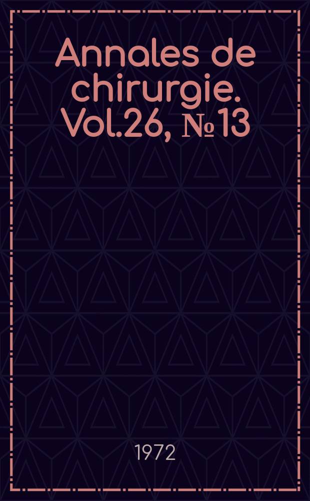 Annales de chirurgie. Vol.26, №13/14