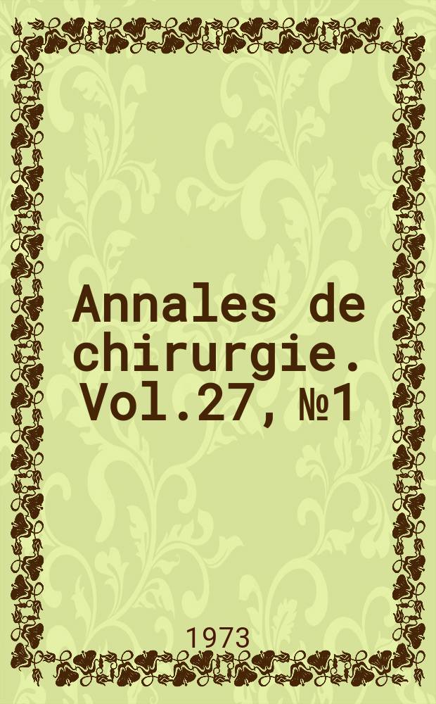 Annales de chirurgie. Vol.27, №1