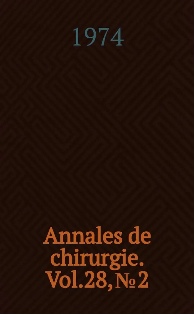 Annales de chirurgie. Vol.28, №2