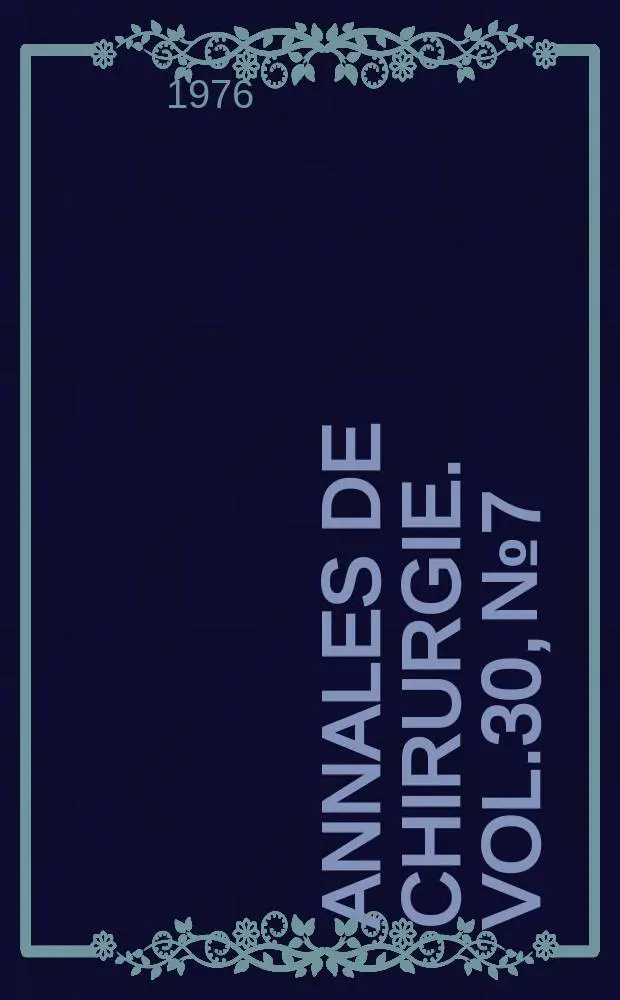Annales de chirurgie. Vol.30, №7