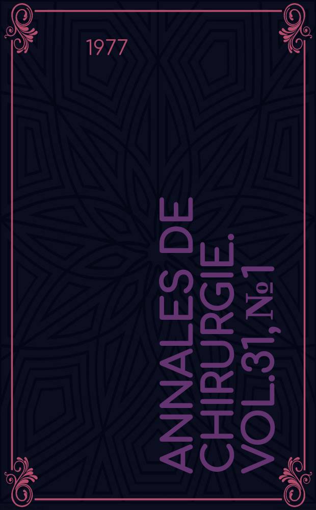 Annales de chirurgie. Vol.31, №1