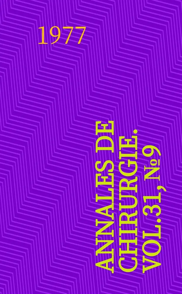 Annales de chirurgie. Vol.31, №9