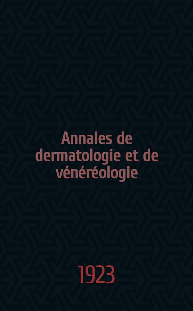 Annales de dermatologie et de vénéréologie : Organe de la Soc. française de dermatologie et de syphiligraphie et de l'Assoc. des dermatologistes et syphiligraphes de langue française. Annales de dermatologie et de vénéréologie