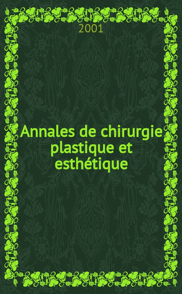 Annales de chirurgie plastique et esthétique : Organe de la Soc. fr. de chirurgie plastique reconstructrice et esthétique. Vol.46, №1