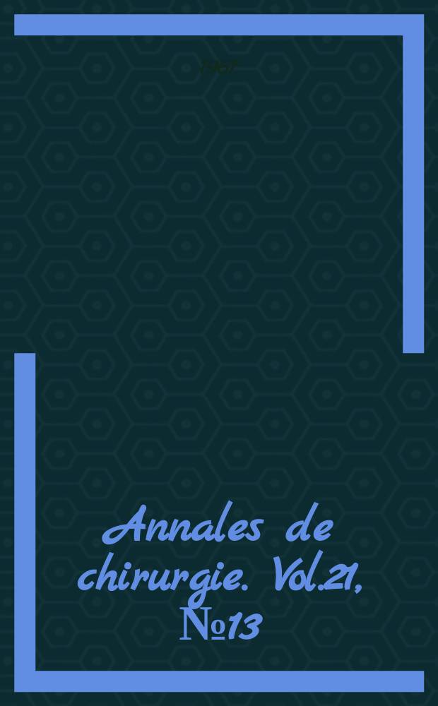 Annales de chirurgie. Vol.21, №13/14