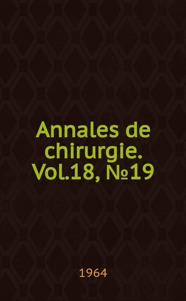 Annales de chirurgie. Vol.18, №19/20