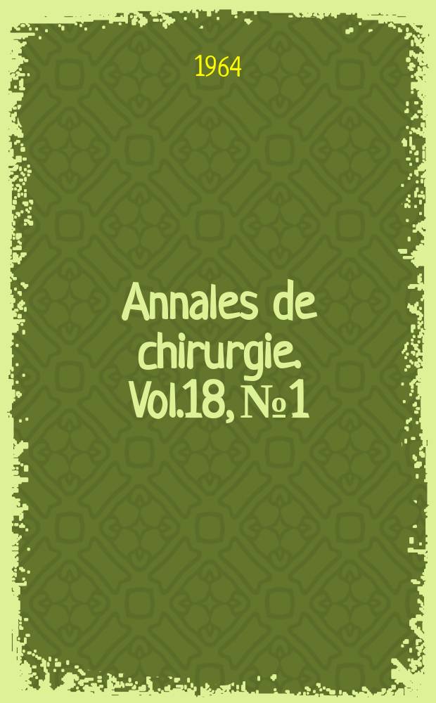 Annales de chirurgie. Vol.18, №1/2