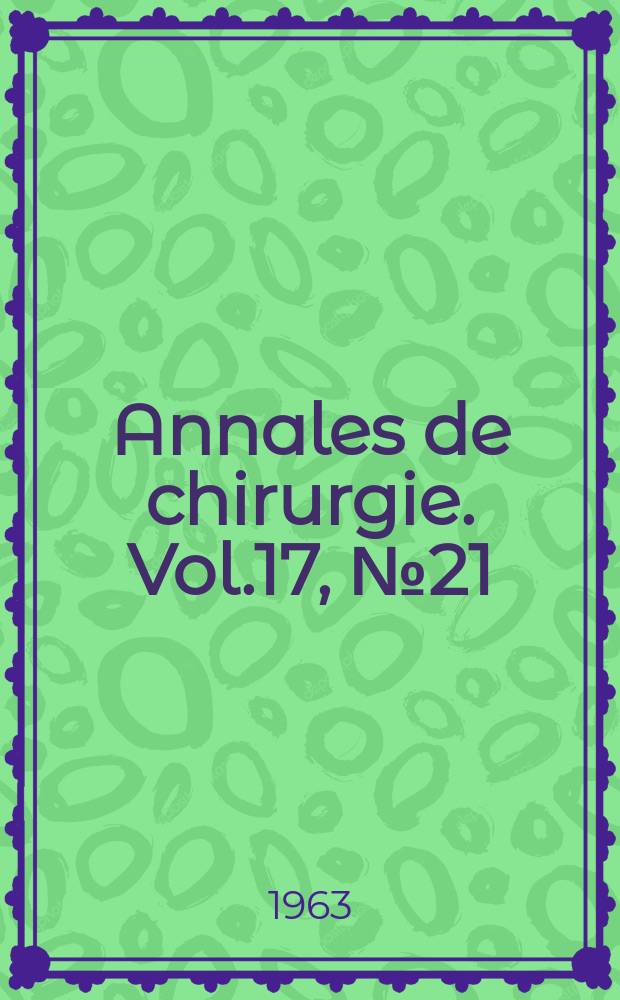 Annales de chirurgie. Vol.17, №21/22