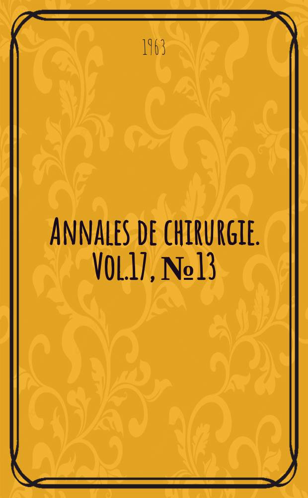 Annales de chirurgie. Vol.17, №13/14
