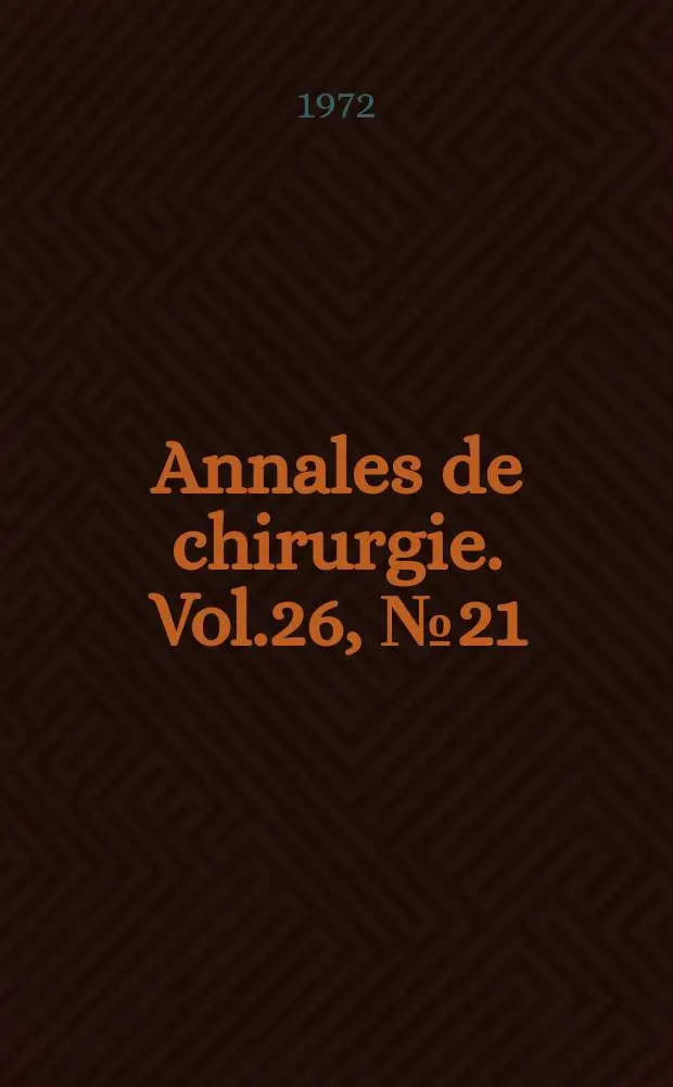 Annales de chirurgie. Vol.26, №21/22
