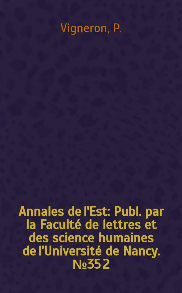 Annales de l'Est : Publ. par la Faculté de lettres et des science humaines de l'Université de Nancy. №35[2] : Le cheval dans l'antiquité gréco-romaine