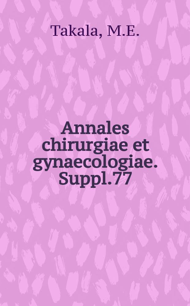 Annales chirurgiae et gynaecologiae. Suppl.77 : Paternal and maternal factors in the etiology of congenital malformations