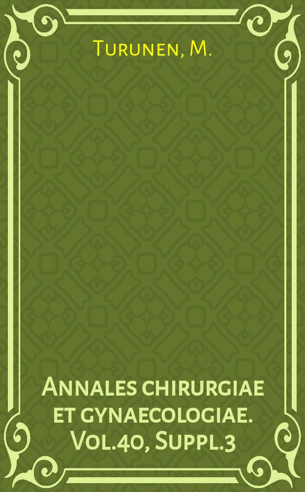 Annales chirurgiae et gynaecologiae. Vol.40, Suppl.3 : Über die Behandlung des Tuberkulösen Pleuraempyems