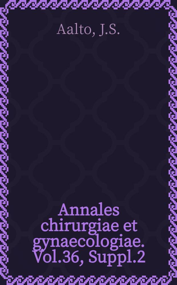 Annales chirurgiae et gynaecologiae. Vol.36, Suppl.2 : Studies of cardiac disturbances in cases of healed traumatic chronic empyema of the pleura