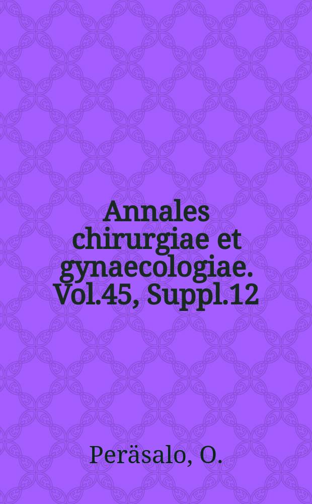 Annales chirurgiae et gynaecologiae. Vol.45, Suppl.12 : Über Herosteckschüsse