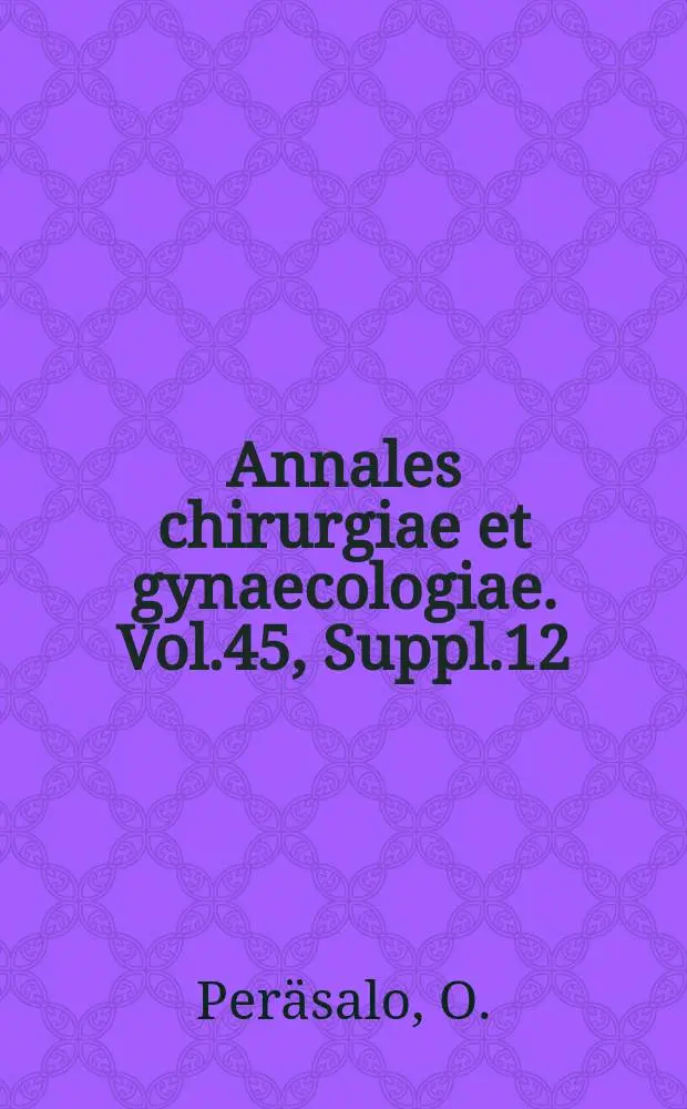 Annales chirurgiae et gynaecologiae. Vol.45, Suppl.12 : &Uuml;ber Herostecksch&uuml;sse