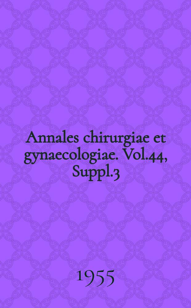 Annales chirurgiae et gynaecologiae. Vol.44, Suppl.3 : &Uuml;ber der intrauterinen Fruchttod