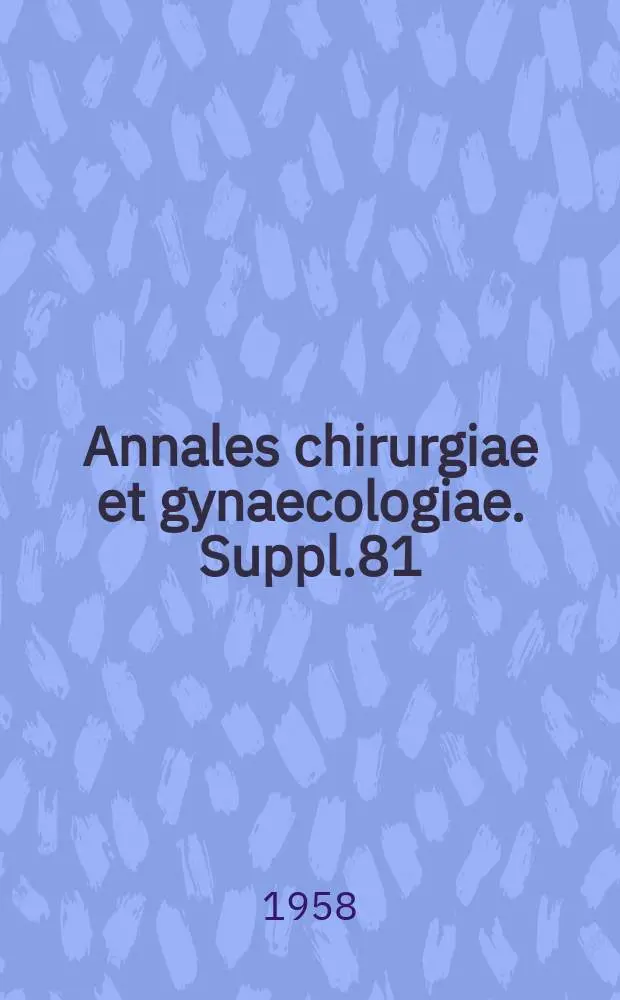 Annales chirurgiae et gynaecologiae. Suppl.81 : (Commentationes in honorem Paavo Vara quinquagenarii scriptae)