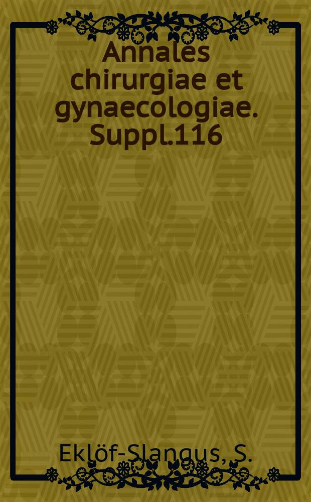 Annales chirurgiae et gynaecologiae. Suppl.116 : Subtotal versus total hysterectomy