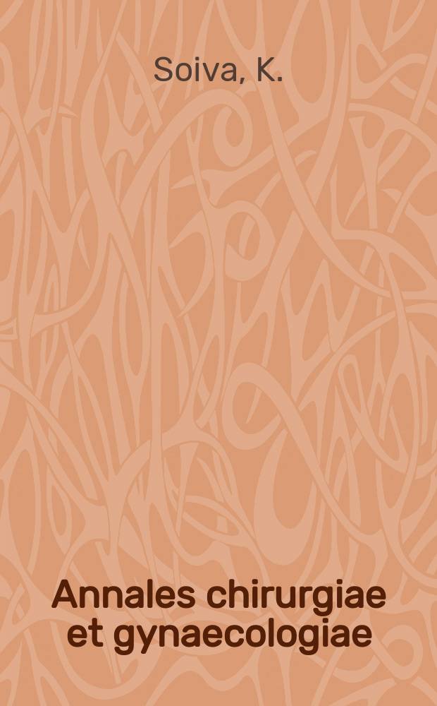 Annales chirurgiae et gynaecologiae : Primary results of the radical operations for invasive carcinoma of the uterine cervix