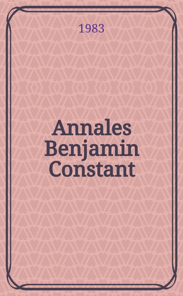 Annales Benjamin Constant : Organe de l'Assoc. Benjamin Constant, Lausanne
