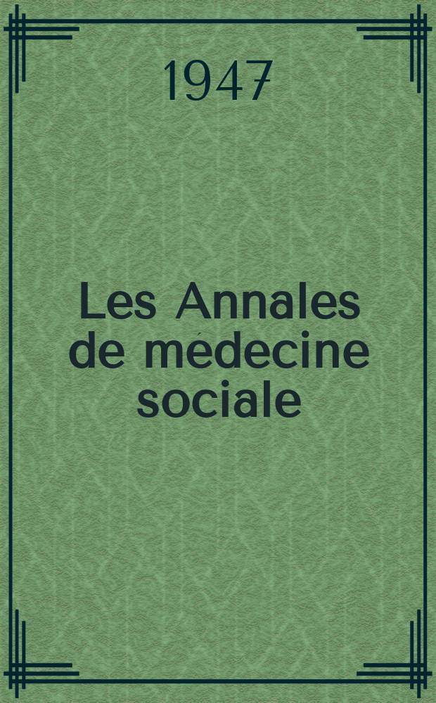 Les Annales de m&eacute;decine sociale : La revue de l'&eacute;lite sociale