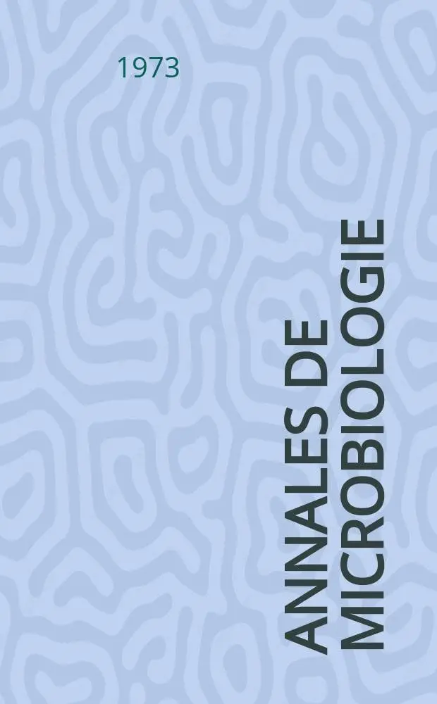 Annales de microbiologie : Organe de la Soc. fran&ccedil;aise de microbiologie Coll. des "Annales de l'Inst. Pasteur"