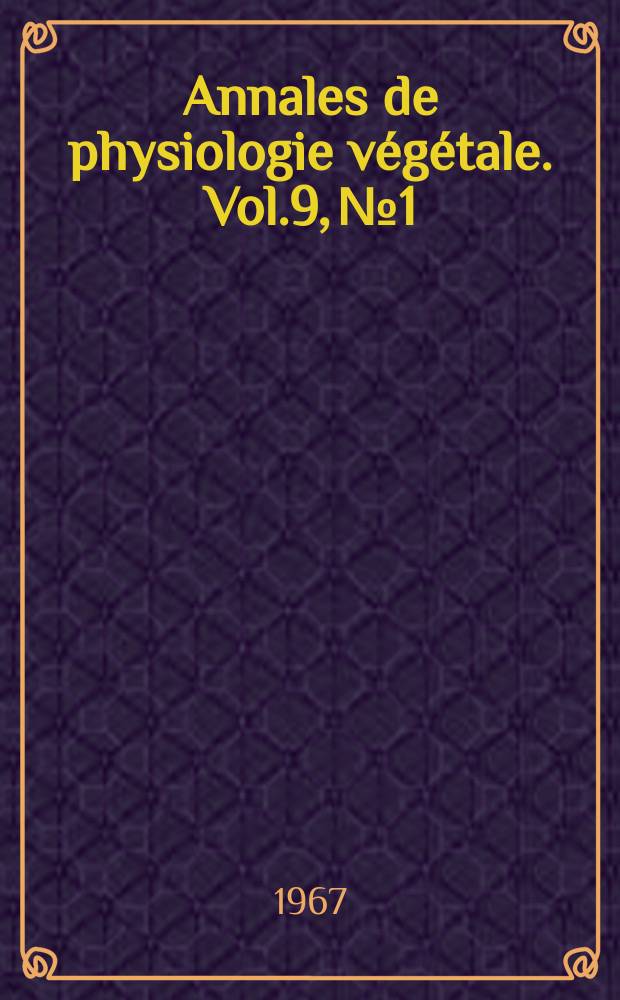 Annales de physiologie végétale. Vol.9, №1