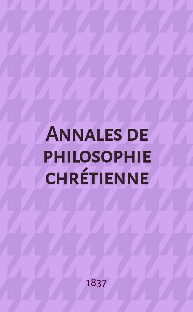 Annales de philosophie chrétienne : Recueil périodique. Année8 1837/1838, T.15, №85