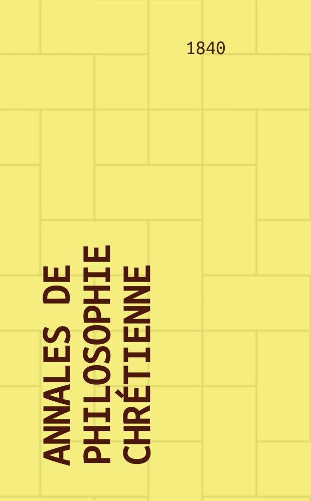 Annales de philosophie chrétienne : Recueil périodique. Année11 1840/1841, T.2(21), №7