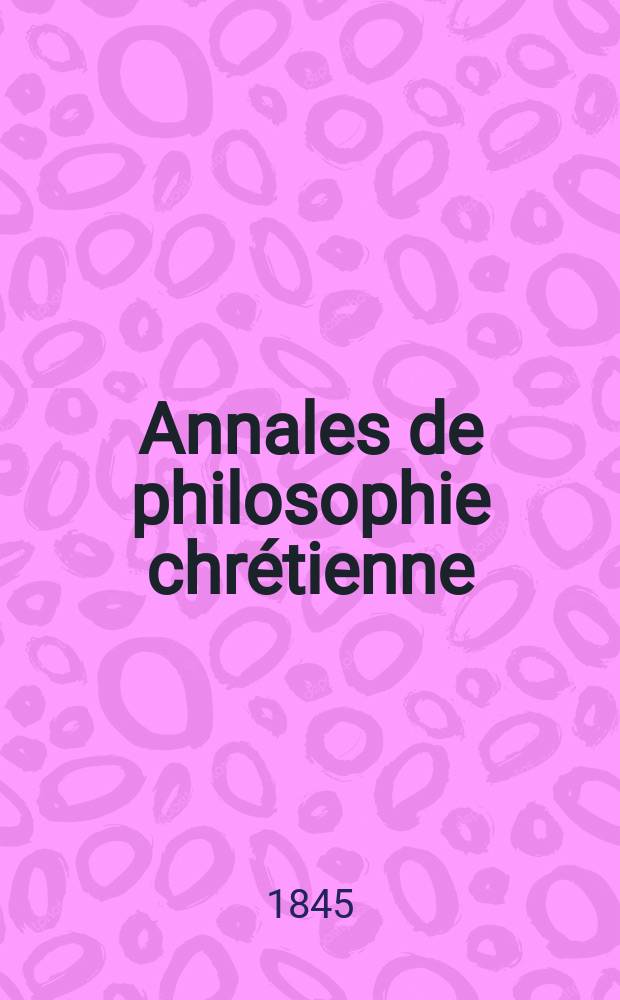 Annales de philosophie chrétienne : Recueil périodique. Année15 1844/1845, T.11(30), №61