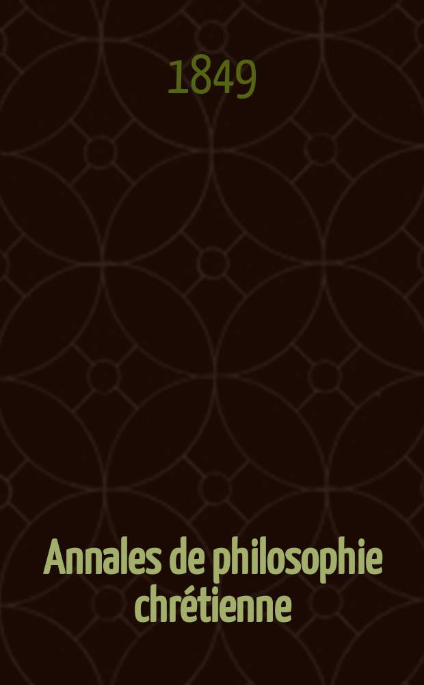 Annales de philosophie chrétienne : Recueil périodique. Année19 1848/1849, T.19(38), №111