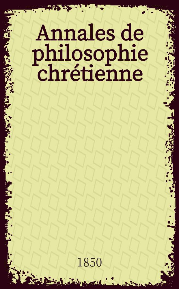 Annales de philosophie chrétienne : Recueil périodique. Année20 1850, T.1(40), №5