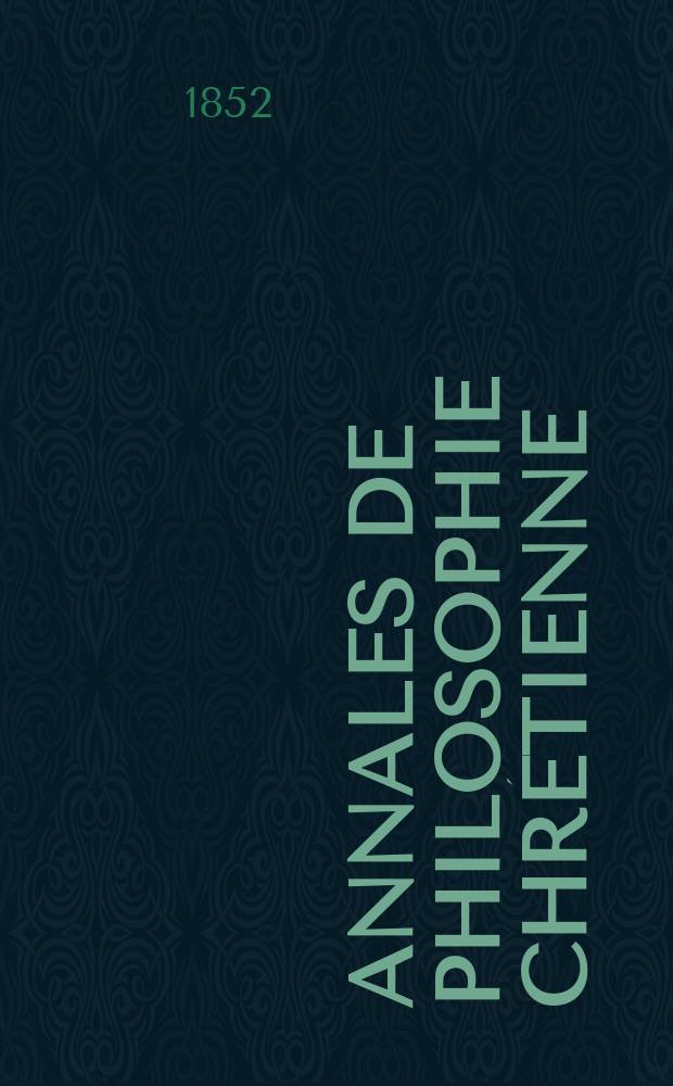 Annales de philosophie chrétienne : Recueil périodique. Année23 1852/1853, T.6(45), №32
