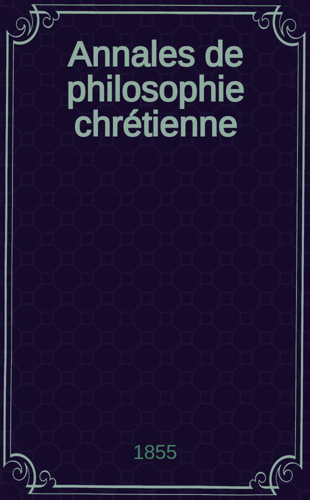 Annales de philosophie chrétienne : Recueil périodique. Année25 1854/1855, T.11(50), №65