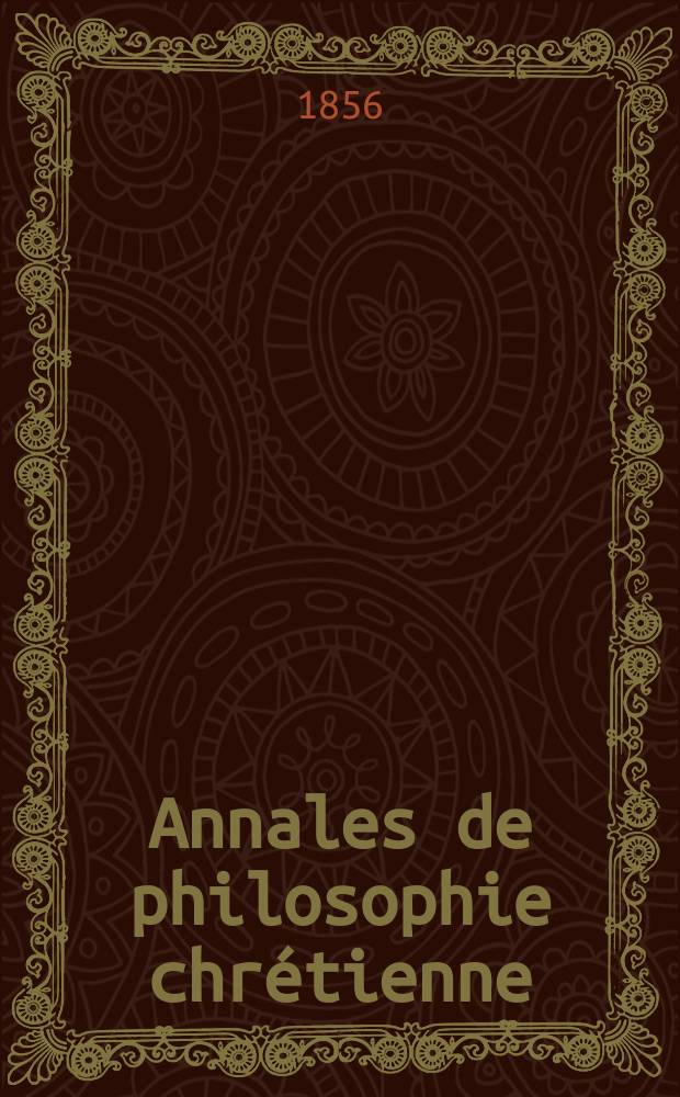 Annales de philosophie chrétienne : Recueil périodique. Année27 1856/1857, T.14(53), №81