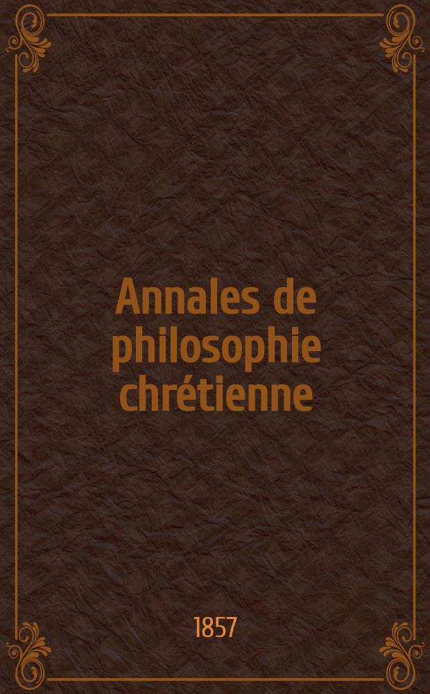 Annales de philosophie chrétienne : Recueil périodique. Année28 1857/1858, T.16(55), №94