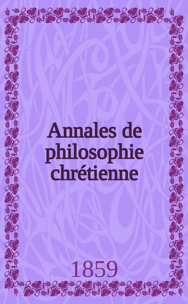 Annales de philosophie chrétienne : Recueil périodique. Année29 1858/1859, T.19(58), №114