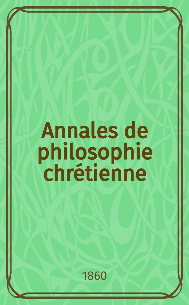 Annales de philosophie chrétienne : Recueil périodique. Année31 1860/1861, T.2(61), №8