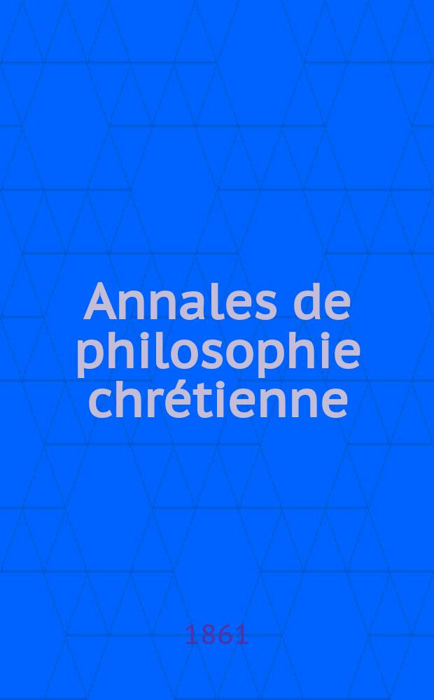 Annales de philosophie chrétienne : Recueil périodique. Année32 1861/1862, T.4(63), №20