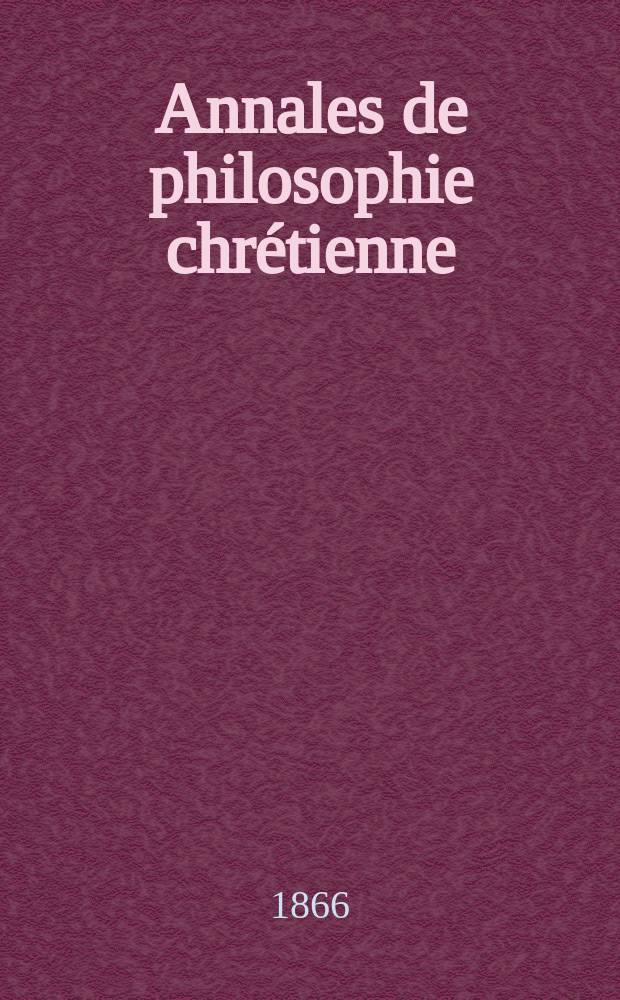 Annales de philosophie chr&eacute;tienne : Recueil p&eacute;riodique. Ann&eacute;e37 1866/1867, T.14(73), №84