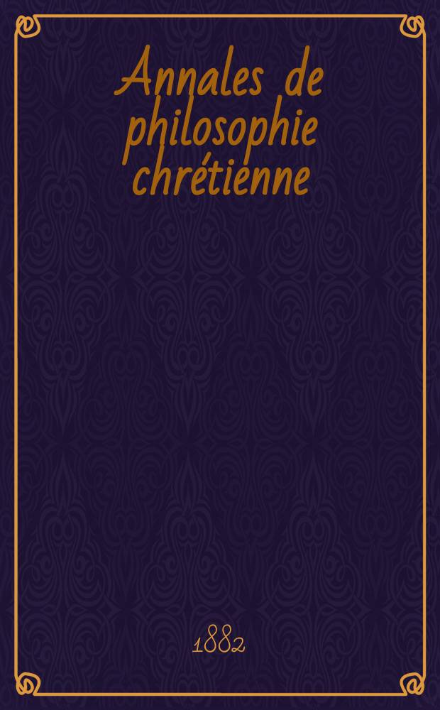 Annales de philosophie chrétienne : Recueil périodique. Année53 1882/1883, T.7[103], №3