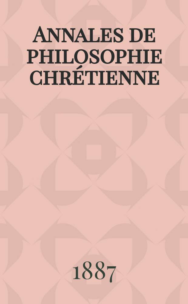 Annales de philosophie chrétienne : Recueil périodique. Année57 1886/1887, T.15[113], №5