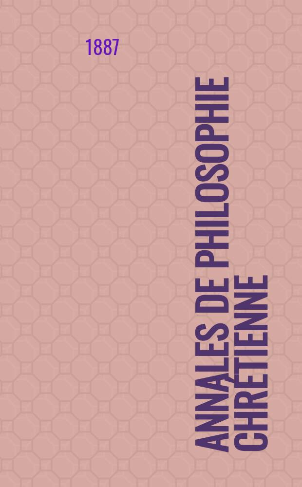 Annales de philosophie chrétienne : Recueil périodique. Année57 1886/1887, T.16(114), №5