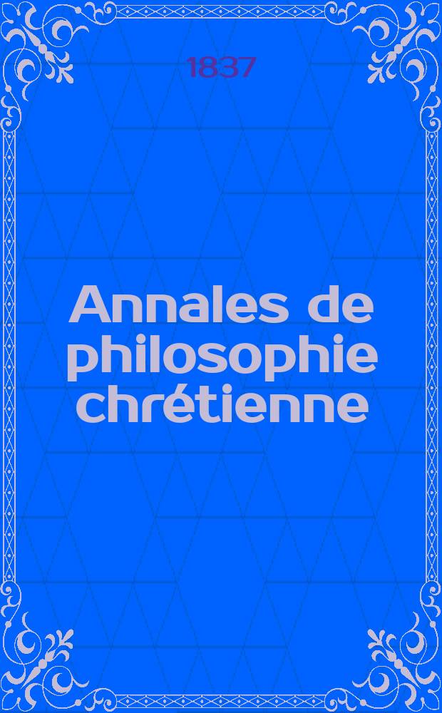 Annales de philosophie chrétienne : Recueil périodique. Année7 1836/1837, T.14, №80